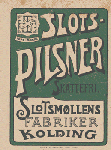 o 1900 Skattefri Slotspilsner fra Slotsm&oslash;llen